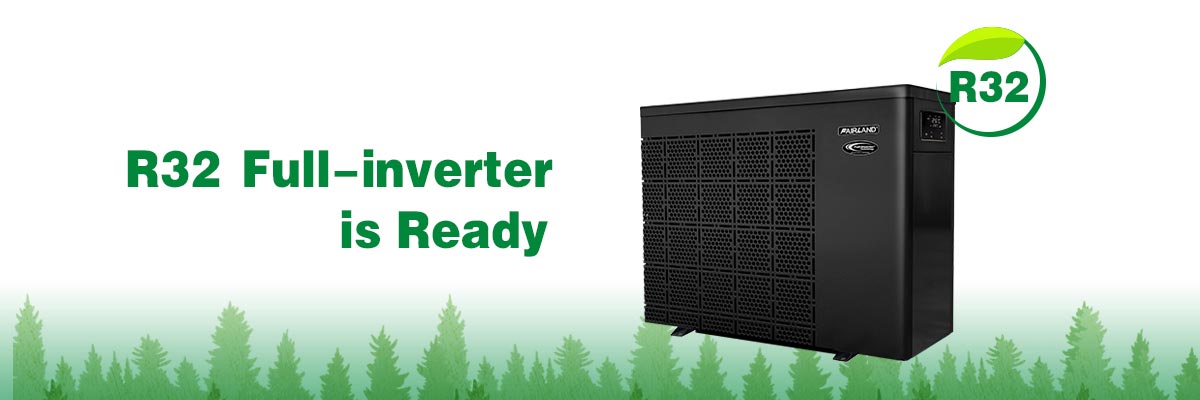 Fairland R32 Full-inverter Pool Heat Pump is READY!